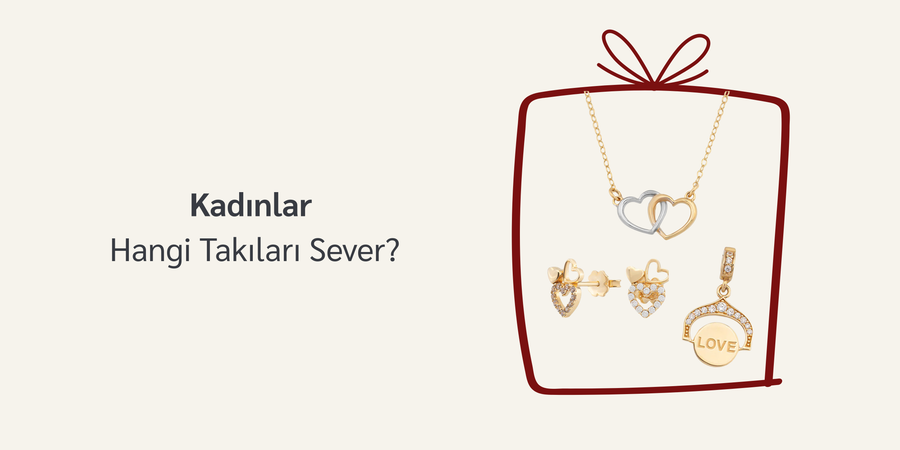 Kadınlar Hangi Takıları Sever?