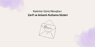 Kadınlar Günü Mesajları: Zarif ve Anlamlı Kutlama Sözleri